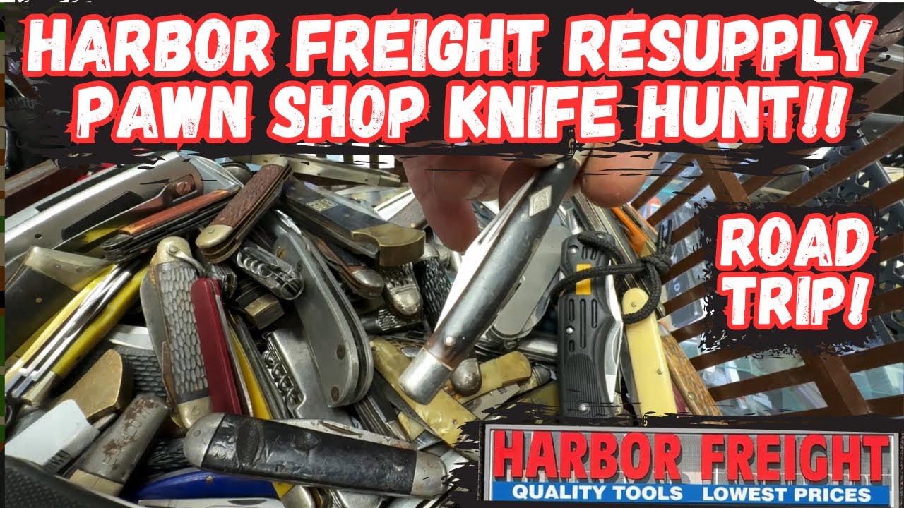 Harbor Freight Resupply & Pawn Shop Knife Hunting! YouTube