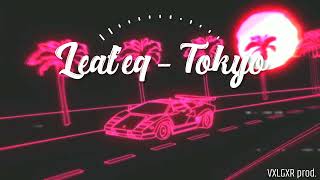Leat'eq - Tokyo (super slowed + reverb)