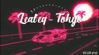 Leat'eq - Tokyo (super slowed   reverb)
