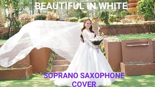 BEAUTIFUL IN WHITE l SOPRANO SAXOPHONE COVER  #wedding #saxophone 
