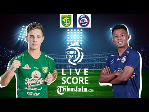 🔴LIVE SCORE BRI LIGA 1 : PERSEBAYA SURABAYA vs AREMA FC