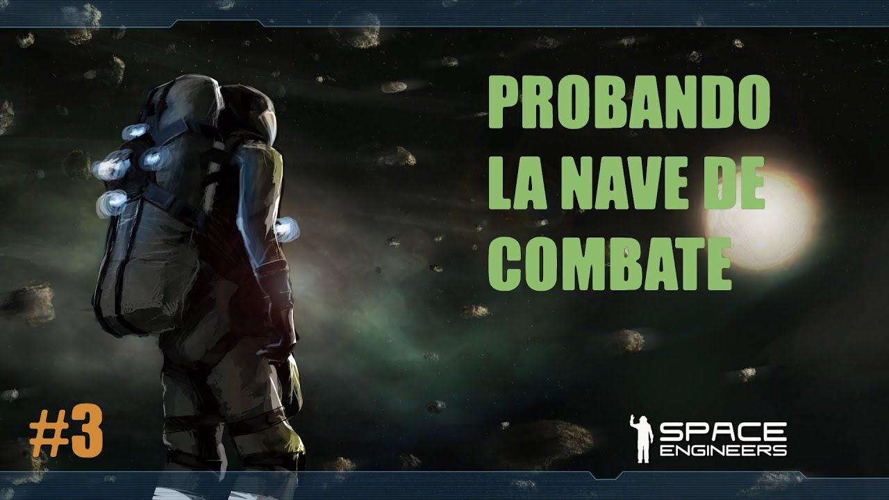 Space Engineers - Ep3 - Probando nuestra nave de combate - YouTube