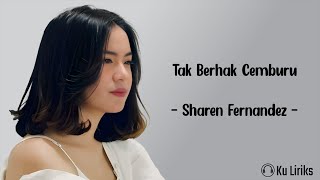 Sharen Fernandez - Tak Berhak Cemburu | Lirik Lagu