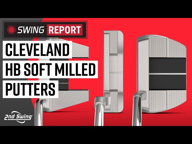 Cleveland HB Soft Milled Putters | The Swing Report - YouTube