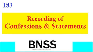 Clause 183 BNSS Recording of Confessions and Statements