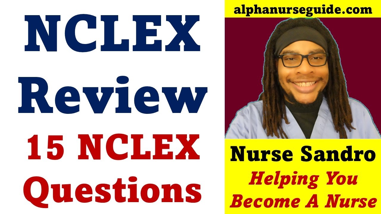 15 NCLEX Questions and Answers with Rationales | NCLEX Review