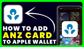 How to Add ANZ Card to Apple Wallet