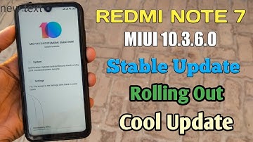 Redmi Note 7 MIUI 10.3.6.0 Stable Update Rolling Out Cool Update