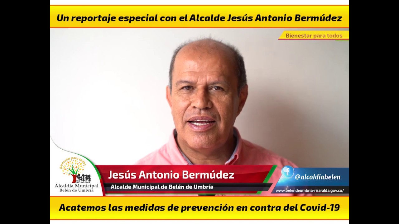 Reportaje especial con Jesús Antonio Bermúdez, Alcalde de Belén de U.