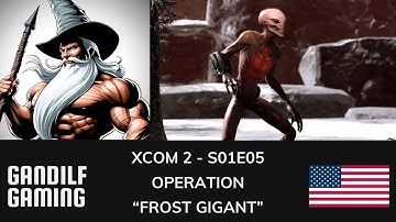 🔥 XCOM 2 Gameplay S01E05 – Operation Frost Giant ❄️
