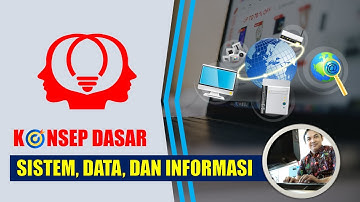 Konsep Dasar Sistem, Data, dan Informasi