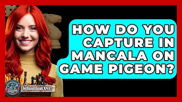 How Do You Capture In Mancala On Game Pigeon? - The Board Game Xpert