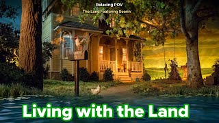 Your Daily Living With The Land Ambience POV
