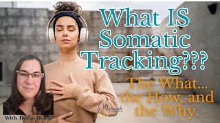 What the heck is Somatic Tracking Anyway?