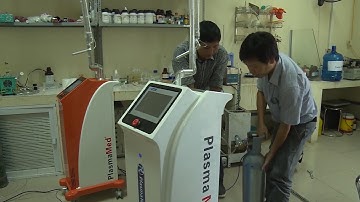Từ đam mê đến phát minh máy Plasma lạnh tại Việt Nam