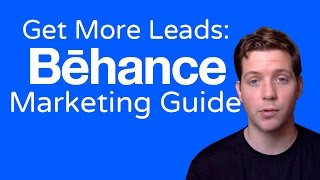 Behance 101 - How to Post, What to Post and Where to Promote for Maximum Leads
