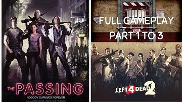 LEFT FOR DEAD 2 - THE PASSING PART 1-3 FULL GAMEPLAY (No Commentary)
