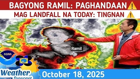 BAGYONG RAMIL MALAPIT NA: MAG LANDFALL NA MAMAYA⚠️TINGNAN⚠️ WEATHER UPDATE TODAY OCTOBER 18, 2025