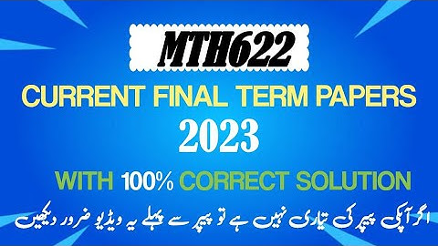 MTH622 final term current paper solution 2023|MTH622 current paper final term|MTH622 final term