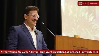 VentureStudio Welcome Address | First Year Orientation | Ahmedabad University 2025