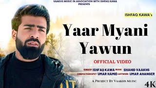 Yaar Myani Yawun Ha Ravey Ishfaq Kawa Shahid Vaakhs New Kashmiri Song