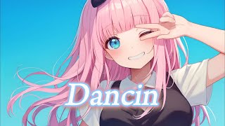 『Nightcore』- Dancin (Aaron Smith)