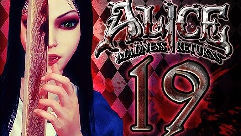 Alice: Madness Returns Walkthrough Part 19 (PS3, X360, PC) 100% {Chapter 5: The Dollhouse}