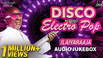 Ilaiyaraaja Disco Songs Jukebox | New year Spl Audio Jukebox | Ilaiyaraaja Retro Songs
