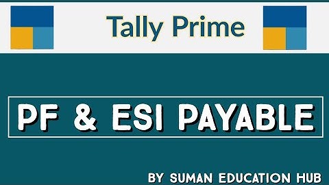 PF & ESI Payable entry कैसे करें in Tally Prime by Suman education hub