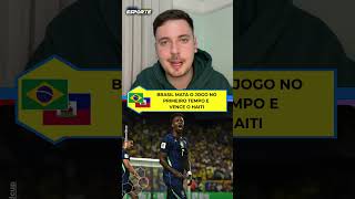 BRASIL VENCE E CONVENCE DIANTE DO HAITI 🇧🇷🇭🇹
