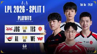 LPL Tiếng Việt: JDG vs TES | AL vs WE | PLAYOFFS LPL 2026 Split 1