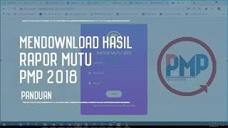 CARA MENDOWNLOAD  HASIL RAPOR MUTU PMP 2018