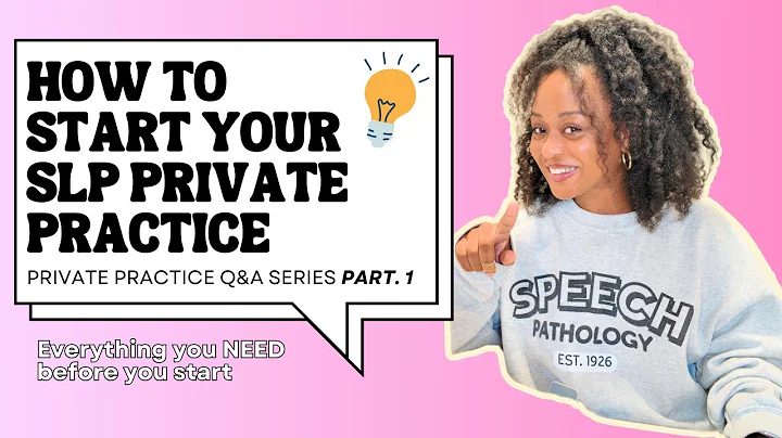 How to Start An SLP Private Practice: The necessities to get your business up and running