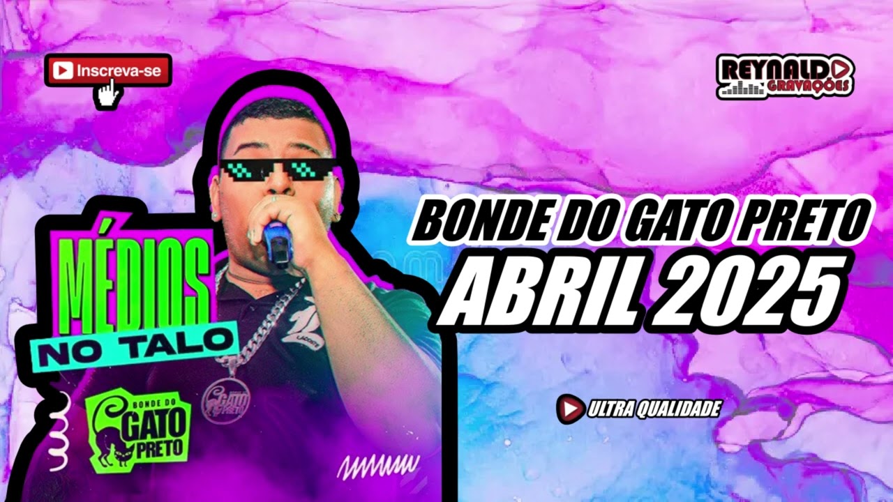BONDE DO GATO PRETO - ABRIL 2025 - REYNALDO GRAVAÇÕES