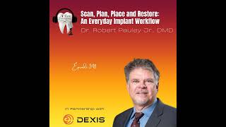 348: Scan, Plan, Place and Restore: An Everyday Implant Workflow