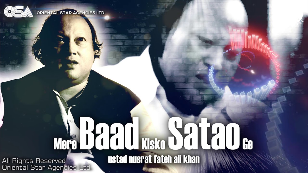 Mere Baad Kisko Satao Ge  Nusrat Fateh Ali Khan  complete full version  OSA Worldwide