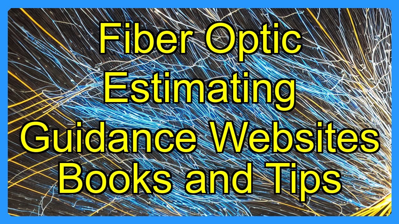 Fiber Optic Estimating Guidance Websites Books and Tips - YouTube