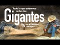 La verdad sobre los GIGANTES en el México antiguo