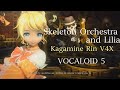 [60fpsFull1080p] Skeleton Orchestra and Lilia - Kagamine Rin V4X【VOCALOID 5 COVER】