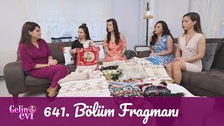 Gelin Evi 641. Bölüm Fragmanı