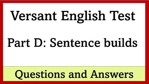 Versant Engels Test Oefening Deel D Zinsopbouw Vragen en Antwoorden