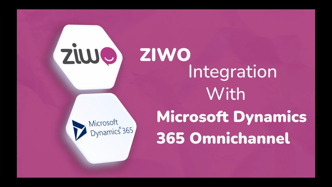MS Dynamics 365 (Omnichannel) Integration with ZIWO - YouTube