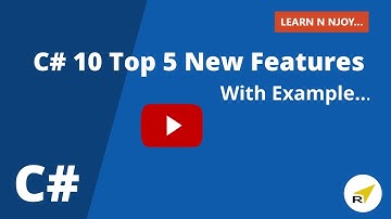 C# 10 Top 5 New Features | Learn N Njoy