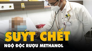 Suýt chết vì ngộ độc rượu methanol cận Tết