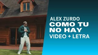 Alex Zurdo - Como Tu No Hay (Vídeo Lyrics)