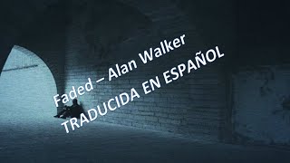 Alan Walker Faded Traducida En Espanol Subtitulos En Ingles Youtube