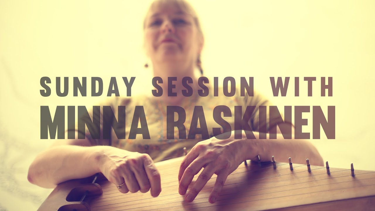 Sunday Session with Minna Raskinen