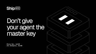 Ship 26 NYC - Don't give your agent the master key