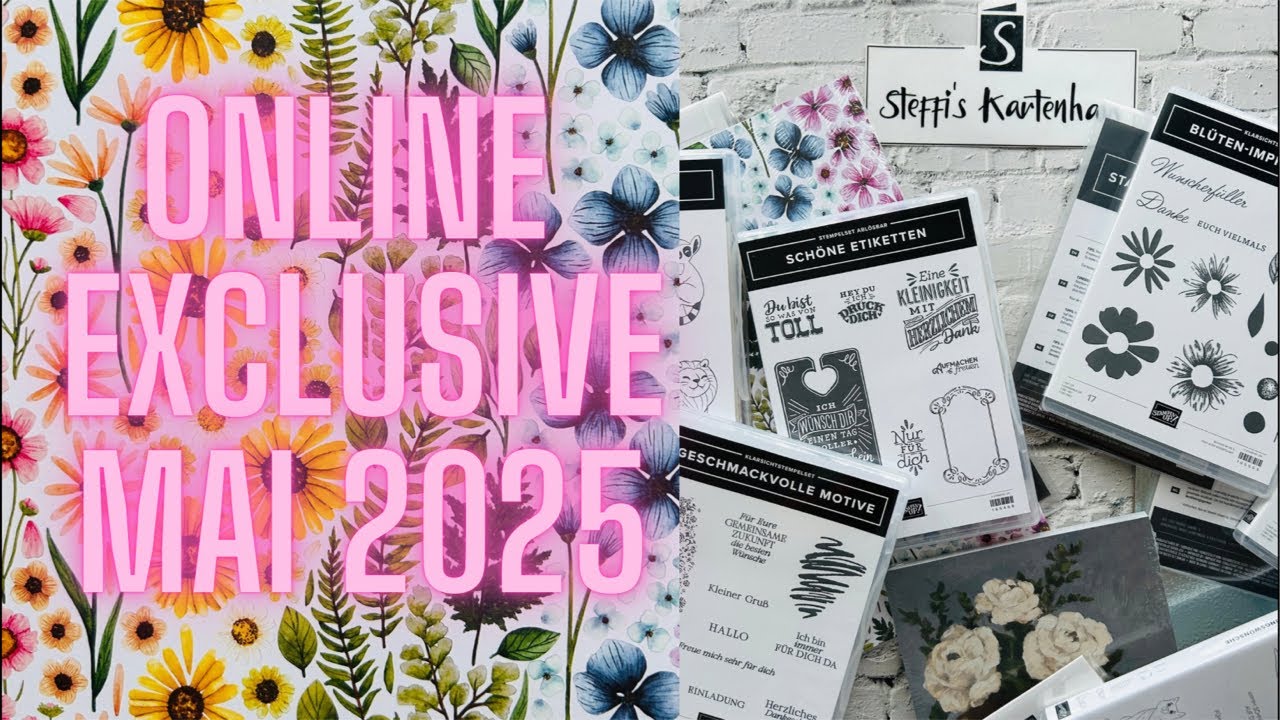 Auspacken und ausprobieren ONLINE EXCLUSIVE Mai 2025 so viele schöne neue Sachen Stampin‘ Up!