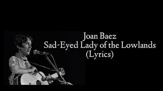 Video thumbnail of "Joan Baez_Sad-Eyed Lady of the Lowlands (Lyrics)"